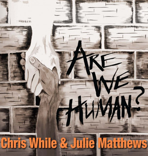 Chris While & Julie Matthews
